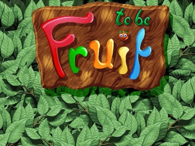 to be Fruit