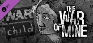 This War of Mine: War Child