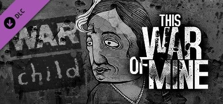 This War of Mine: War Child