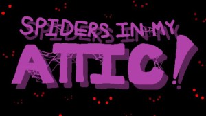 Spiders in My Attic!