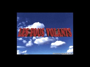 Les Fous Volants