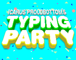 Icarus Proudbottom's Typing Party