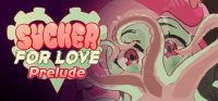 Sucker for Love: Prelude