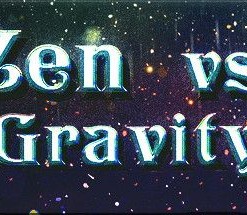 Zen Vs Gravity