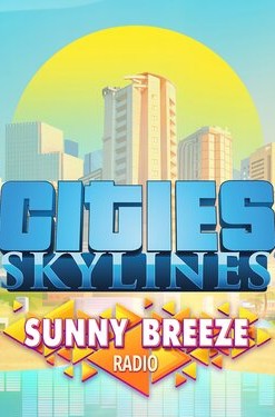 Cities: Skylines - Sunny Breeze Radio