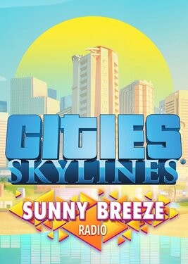 Cities: Skylines - Sunny Breeze Radio