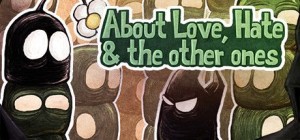 About Love, Hate & the other ones