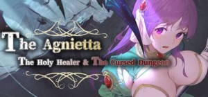 The Agnietta: The Holy Healer & The Cursed Dungeon