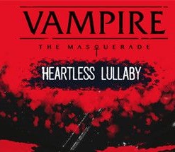 Vampire: The Masquerade - Heartless Lullaby