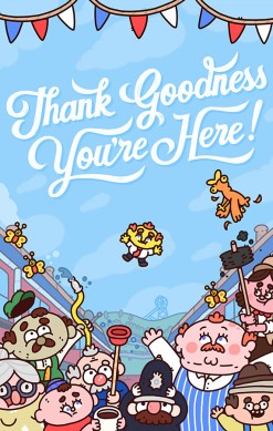 Thank Goodness You're Here!