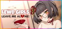 Lewd Girls, Leave Me Alone!