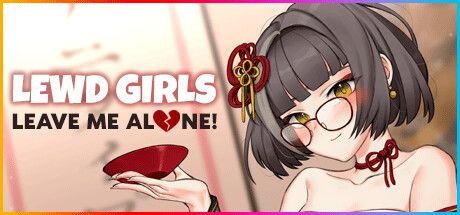 Lewd Girls, Leave Me Alone!