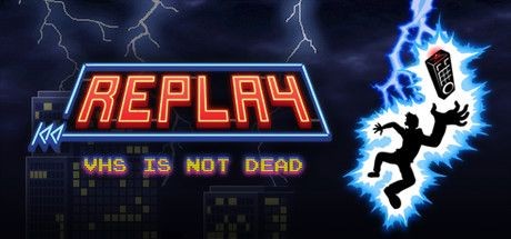 Replay: VHS is Not Dead