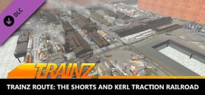 Trainz: Trainz Route The Shorts and Kerl Traction Railroad