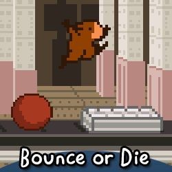 Bounce or Die