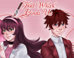 That Which Binds Us