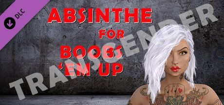 Transgender Absinthe for Boobs 'Em Up