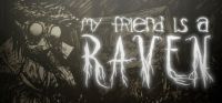 My Friend Is a Raven