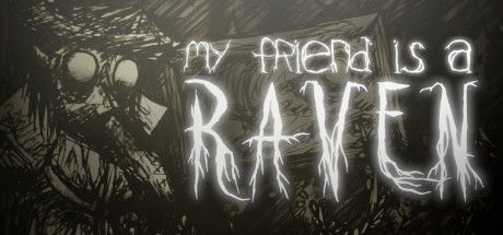 My Friend Is a Raven