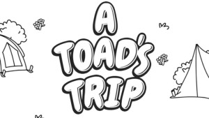 A Toad's Trip