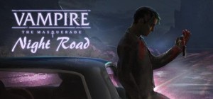 Vampire: The Masquerade - Night Road
