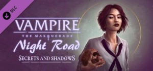 Vampire: The Masquerade - Night Road: Secrets and Shadows