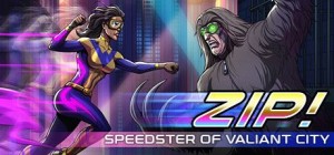 Zip!: Speedster of Valiant City
