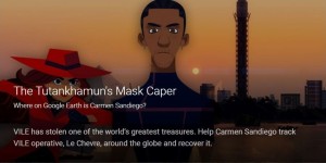 Where On Google Earth Is Carmen Sandiego?: The Tutankhamun's Mask Caper