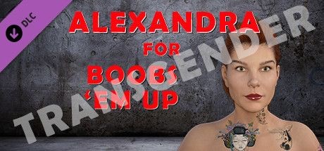 Transgender Alexandra for Boobs 'Em Up