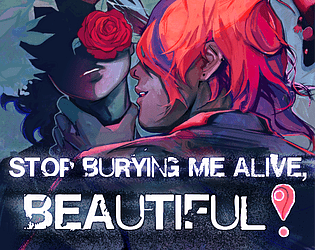 Stop Burying Me Alive, Beautiful!