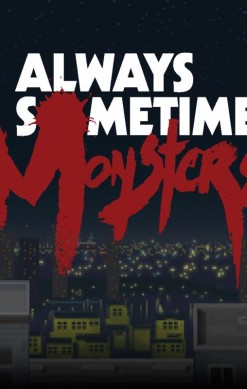 Always Sometimes Monsters