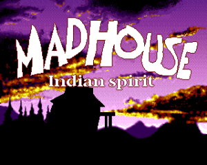 Madhouse: Indian Spirit