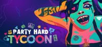 Party Hard: Tycoon