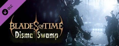 Blades of Time: Dismal Swamp