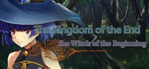 The Kingdom of the End & The Witch of the Beginning