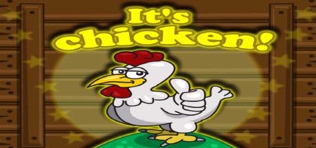 It's Chicken!
