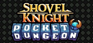 Shovel Knight: Pocket Dungeon