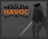 Headless Havoc