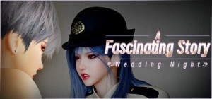 A Fascinating Story: Wedding Night