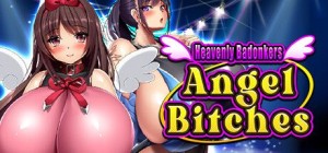 Heavenly Badonkers: Angel Bitches
