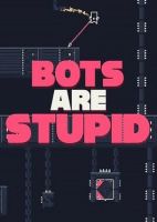 Bots Are Stupid