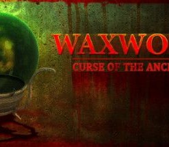 Waxworks: Curse of the Ancestors