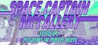 Space Captain McCallery: Episode 2 - Pilgrims in Purple Moss