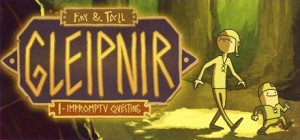 tiny & Tall: Gleipnir - I: Impromptu Questing