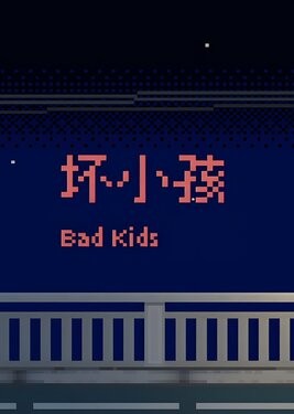Bad Kids