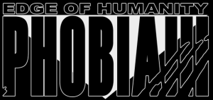 Phobia III: Edge of Humanity