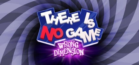 There Is No Game: Wrong Dimension