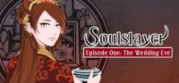 Soulslayer Episode One: The Wedding Eve