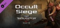 Warhammer 40,000: Inquisitor - Martyr: Occult Siege