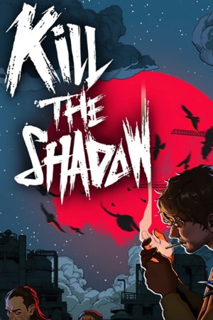 Kill The Shadow